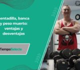 10 ventajas y desventajas de entrenar solo sentadilla, press de banca y peso muerto –