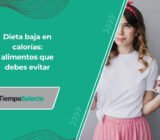 Alimentación baja en calorías: ¿Qué alimentos debería evitar por completo?