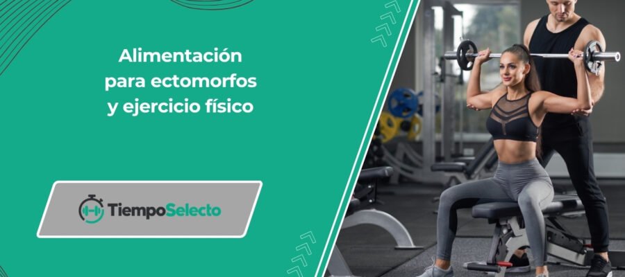 Alimentación para ectomorfos y ejercicio físico