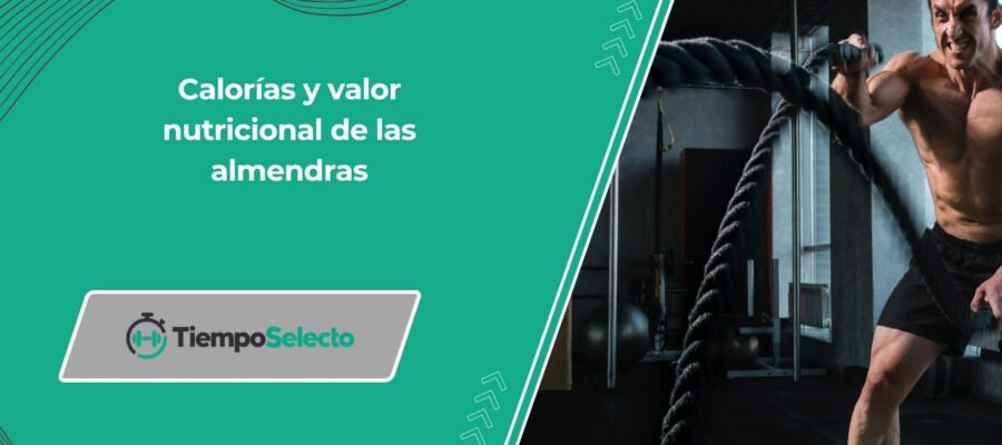 Calorías y valor nutricional de las almendras