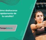 Cómo deshacerse rápidamente de la celulitis?