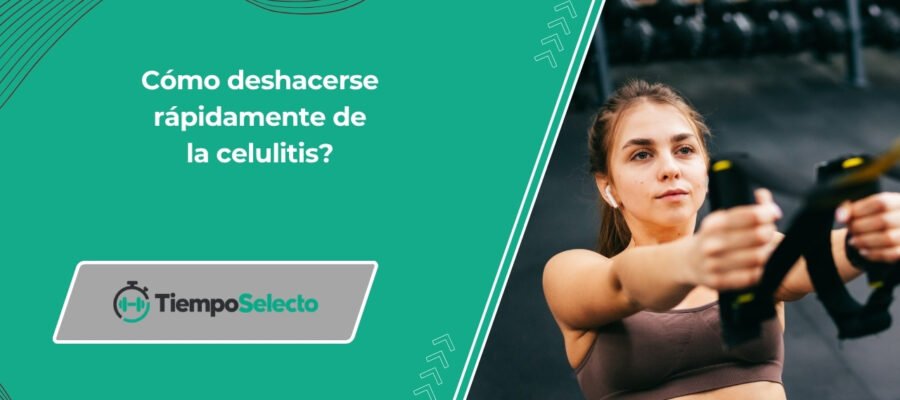 Cómo deshacerse rápidamente de la celulitis?