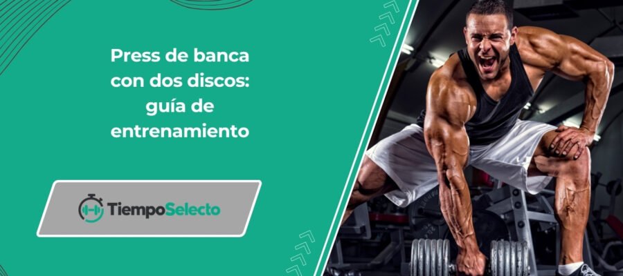 Cómo hacer press de banca con dos discos (225 lb): guía de entrenamiento –