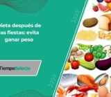 Dieta después de las fiestas o cómo prevenir el exceso de peso