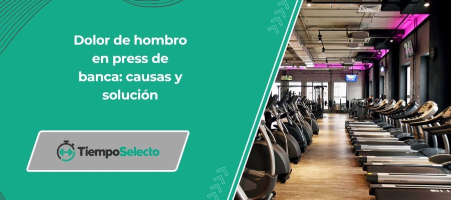 Dolor de hombro al hacer press de banca: causas y cómo corregirlo –