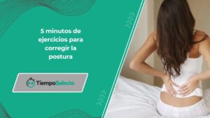 Ejercicios para corregir la postura: solo necesitas 5 minutos al día