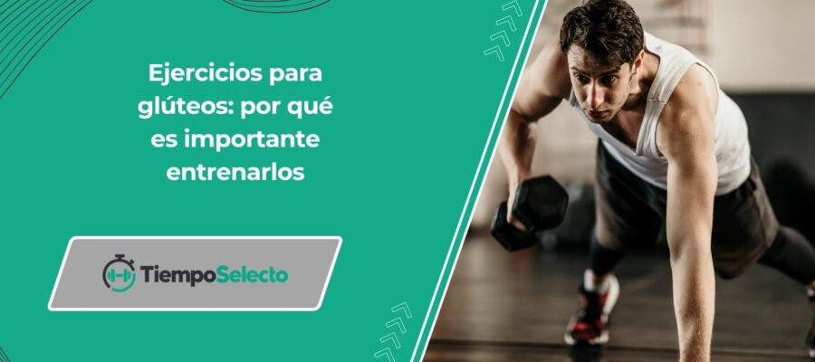 Ejercicios para glúteos: por qué es importante entrenarlos