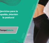 Ejercicios para la espalda. ¡Mantén la postura!