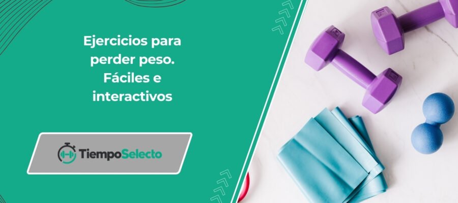 Ejercicios para perder peso. Fáciles e interactivos