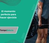 El momento perfecto para hacer ejercicio