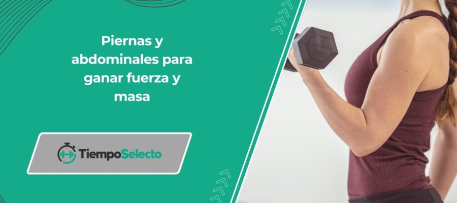 Entrenamiento de piernas y abdominales para ganar fuerza y masa muscular –