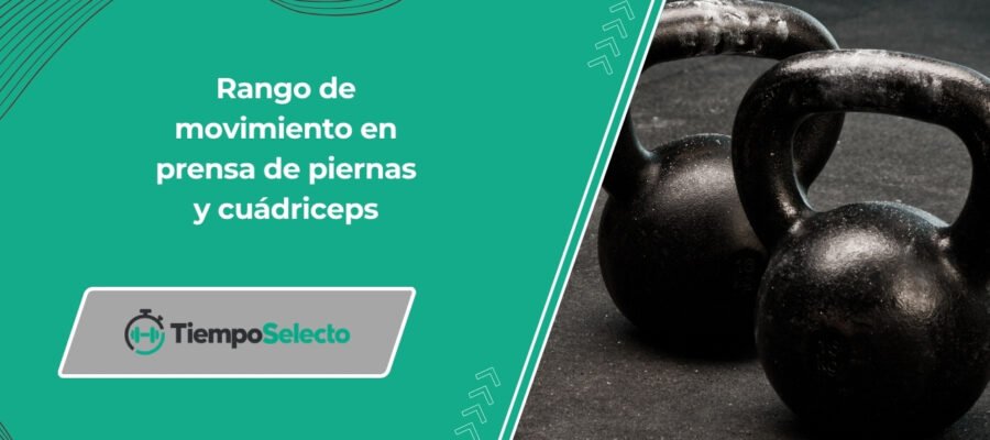 ¿Importa el rango de movimiento en la prensa de piernas para el crecimiento de cuádriceps? –