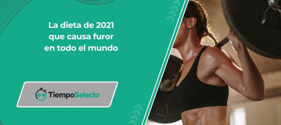 La dieta de 2021 que causa furor en todo el mundo