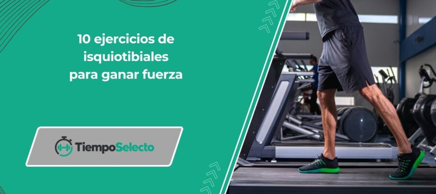 Los 10 mejores ejercicios de isquiotibiales para ganar músculo y fuerza –