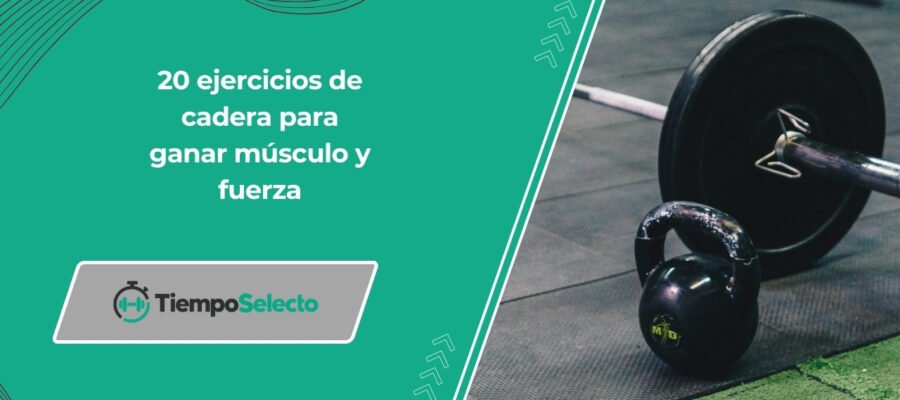 Los 20 mejores ejercicios de cadera para ganar músculo y fuerza
