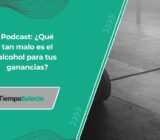 Podcast: ¿Qué tan malo es el alcohol para tus ganancias?