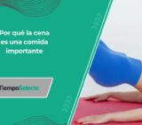 Por qué la cena es una de las comidas más importantes del día
