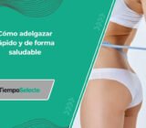 ¿Quieres adelgazar rápido y de forma saludable? Hazlo poco a poco, pero con paso firme.