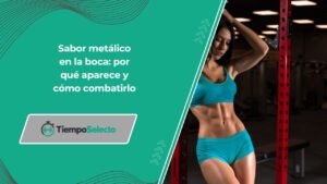 Sabor metálico en la boca: por qué aparece y cómo combatirlo