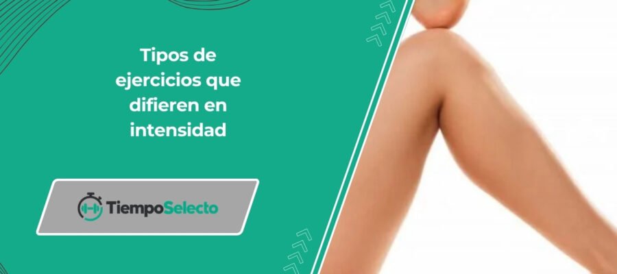 Tipos de ejercicios que difieren en intensidad